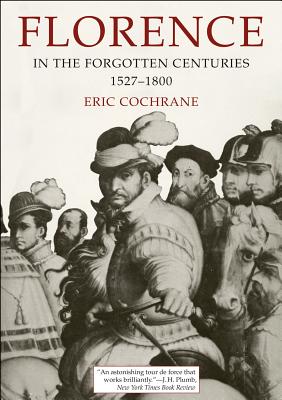 Florence in the Forgotten Centuries: 1527-1800