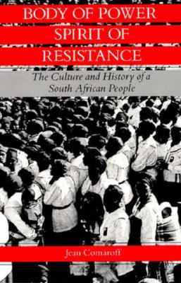 Image for BODY OF POWER SPIRIT OF RESISTANCE THE CULTURE AND HISTORY OF A SOUTH AFRICAN PEOPLE