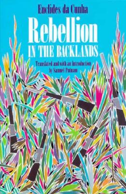 Rebellion in the Backlands (Os Sertoes )