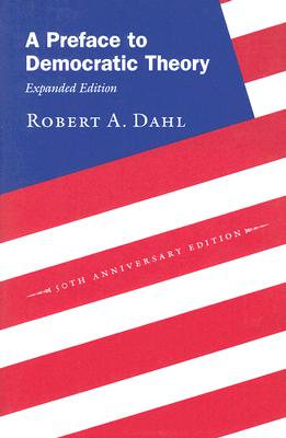 A Preface to Democratic Theory, Expanded Edition Image for A Preface to Democratic Theory, Expanded Edition