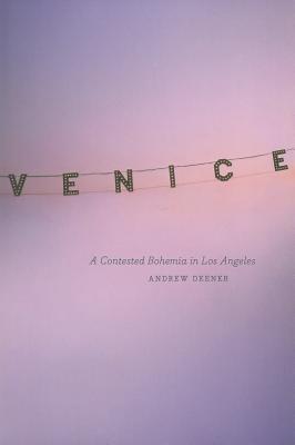 Venice: A Contested Bohemia in Los Angeles Image for Venice: A Contested Bohemia in Los Angeles
