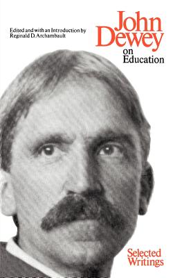John Dewey on Education : Selected Writings