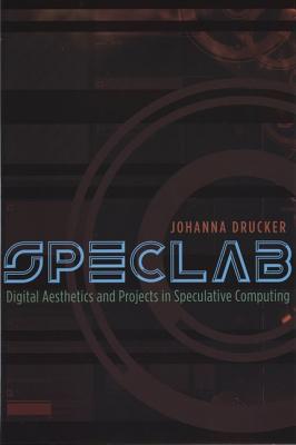 SpecLab: Digital Aesthetics and Projects in Speculative Computing