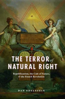 Image for The Terror of Natural Right: Republicanism, the Cult of Nature, and the French Revolution