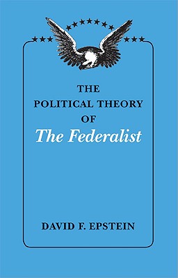 The Political Theory of The Federalist