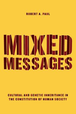 Mixed Messages: Cultural and Genetic Inheritance in the Constitution of Human Society Image for Mixed Messages: Cultural and Genetic Inheritance in the Constitution of Human Society