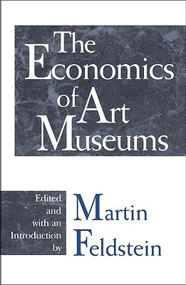 Image for The Economics of Art Museums (National Bureau of Economic Research Conference Report) Feldstein, Martin