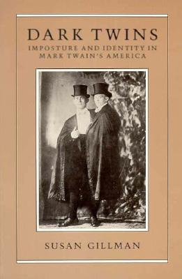 Dark Twins: Imposture and Identity in Mark Twain's America