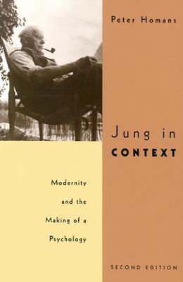 Jung in Context Modernity and the Making of a Psychology