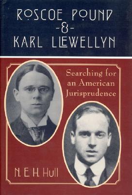 Image for Roscoe Pound and Karl Llewellyn: Searching for an American Jurisprudence Roscoe Pound and Karl Llewellyn: Searching for an American Jurisprudence
