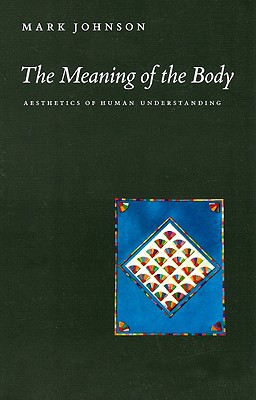 The Meaning of the Body: Aesthetics of Human Understanding
