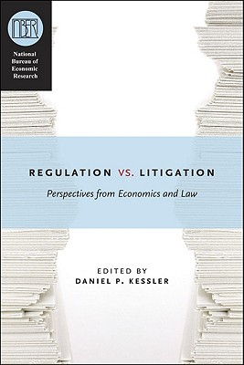 Regulation versus Litigation: Perspectives from Economics and Law (National Bureau of Economic Research Conference Report)