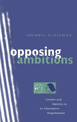 Opposing Ambitions: Gender and Identity in an Alternative Organization