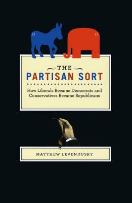 The Partisan Sort: How Liberals Became Democrats and Conservatives Became Republicans (Chicago Studies in American Politics) Image for The Partisan Sort: How Liberals Became Democrats and Conservatives Became Republicans (Chicago Studies in American Politics)
