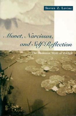 Monet, Narcissus, and Self-Reflection: The Modernist Myth of the Self