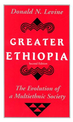 Greater Ethiopia: The Evolution of a Multiethnic Society