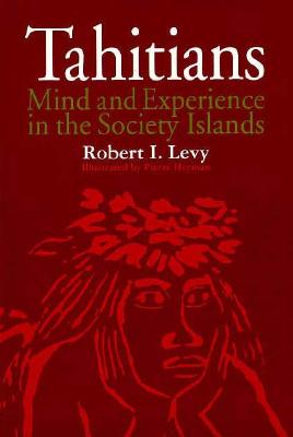 Tahitians: Mind and Experience in the Society Islands