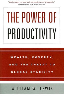 The Power of Productivity: Wealth, Poverty, and the Threat to Global Stability