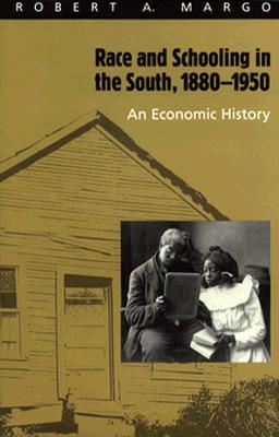 Race and Schooling in the South, 1880-1950: An Economic History (National Bureau of Economic Research Series on Long-Term Factors in Economic Development)