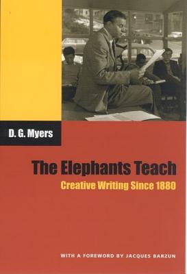 The Elephants Teach: Creative Writing Since 1880