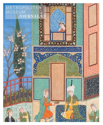 Metropolitan Museum Journal, Volume 53, 2018 (Volume 53)