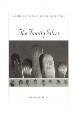 The Family Silver: A Memoir of Depression and Inheritance