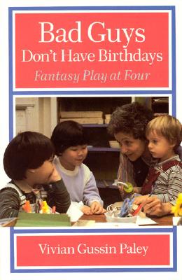 Bad Guys Don't Have Birthdays: Fantasy Play at Four