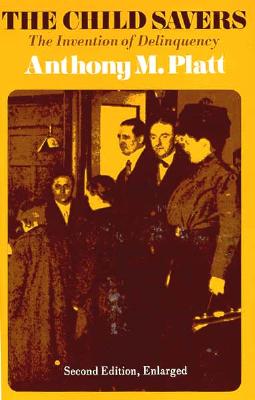 The Child Savers: The Invention of Delinquency