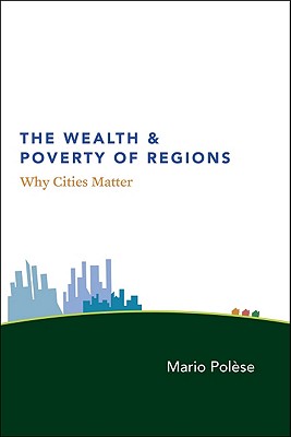 The Wealth and Poverty of Regions: Why Cities Matter