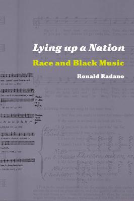 Image for Lying up a Nation: Race and Black Music Lying up a Nation: Race and Black Music