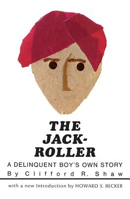 The Jack-Roller: A Delinquent Boy's Own Story (Phoenix Books)