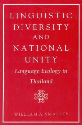 Linguistic Diversity and National Unity: Language Ecology in Thailand
