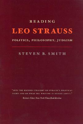 Reading Leo Strauss Politics, Philosophy, Judaism