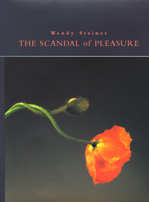 The Scandal of Pleasure: Art in an Age of Fundamentalism