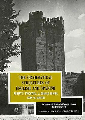 The Grammatical Structures of English and Spanish (Contrastive Structure Series)