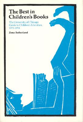 The Best in Children's Books: The University of Chicago Guide to Children's Literature, 1973-78