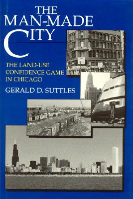 The Man-Made City: The Land-Use Confidence Game in Chicago