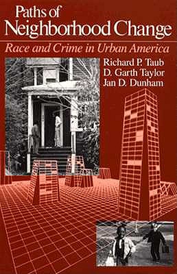 Paths of Neighborhood Change: Race and Crime in Urban America