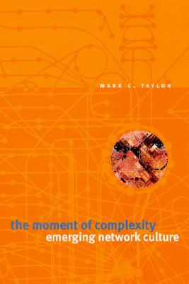 The Moment of Complexity: Emerging Network Culture