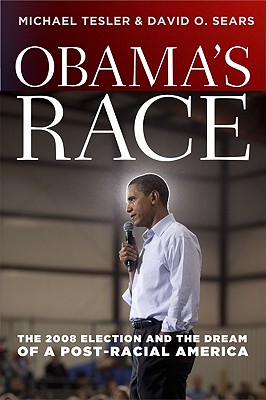 Obama's Race: The 2008 Election and the Dream of a Post-Racial America (Chicago Studies in American Politics) Image for Obama's Race: The 2008 Election and the Dream of a Post-Racial America (Chicago Studies in American Politics)