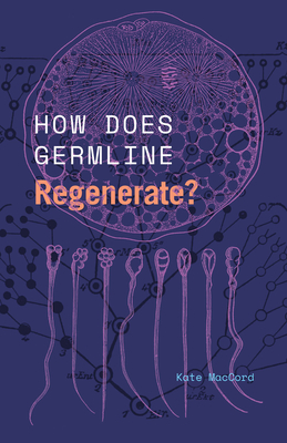How Does Germline Regenerate (Convening Science: Discovery at the Marine Biological Laboratory)