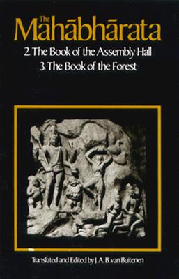 The Mahabharata, Volume 2: Book 2: The Book of Assembly; Book 3: The Book of the Forest (Mahabharata (English Translation by Univ of Chicago Press))