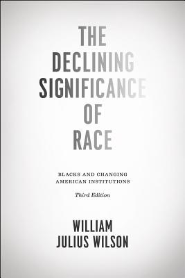 The Declining Significance of Race: Blacks and Changing American Institutions