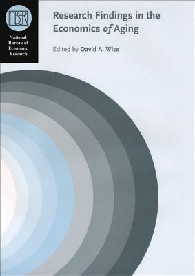 Research Findings in the Economics of Aging (National Bureau of Economic Research Conference Report)