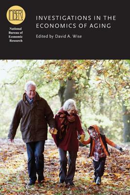 Investigations in the Economics of Aging (National Bureau of Economic Research Conference Report)