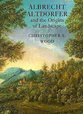 Albrecht Altdorfer and the Origins of Landscape