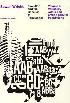 Evolution and the Genetics of Populations, Volume 4: Variability Within and Among Natural Populations