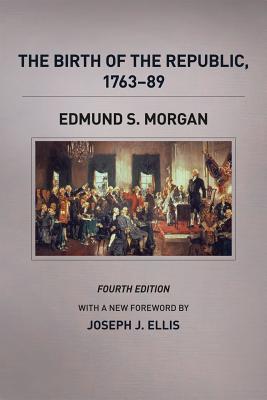 The Birth of the Republic, 1763-89, Fourth Edition (The Chicago History of American Civilization)