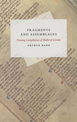 Fragments and Assemblages: Forming Compilations of Medieval London
