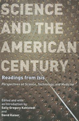 Science and the American Century: Readings from Isis